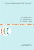 The Theory Of Almost Everything