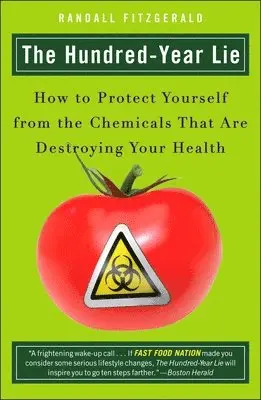 Randall Fitzgerald - The Hundred-Year Lie: How to Protect Yourself from the Chemicals That Are Destroying Your Health, Häftad. Tillgänglighet: Lägg i varukorg