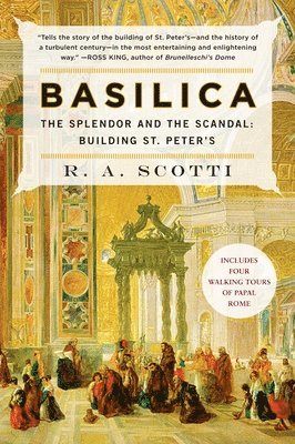 R. a. Scotti - Basilica: The Splendor and the Scandal: Building St. Peter's, Häftad
