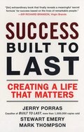 Success Built to Last: Creating a Life That Matters