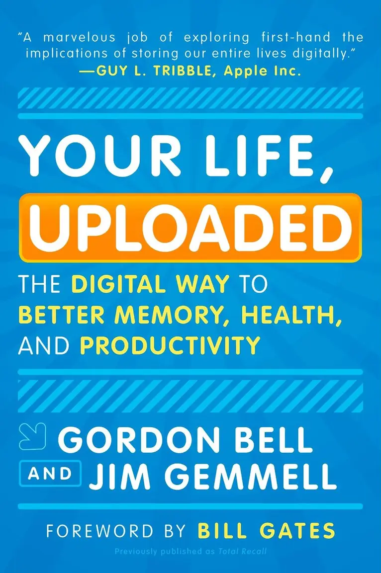 Gordon Bell, Jim Gemmell - Your Life, Uploaded, Häftad. Tillgänglighet: Lägg i varukorg