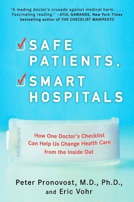 Peter Pronovost, Eric Vohr - Safe Patients, Smart Hospitals, Häftad