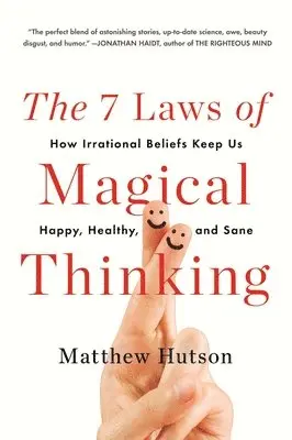 Matthew Hutson - The 7 Laws of Magical Thinking: How Irrational Beliefs Keep Us Happy, Healthy, and Sane, Häftad. Tillgänglighet: Lägg i varukorg