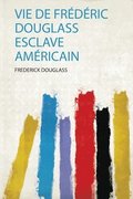 Vie De Frederic Douglass Esclave Americain
