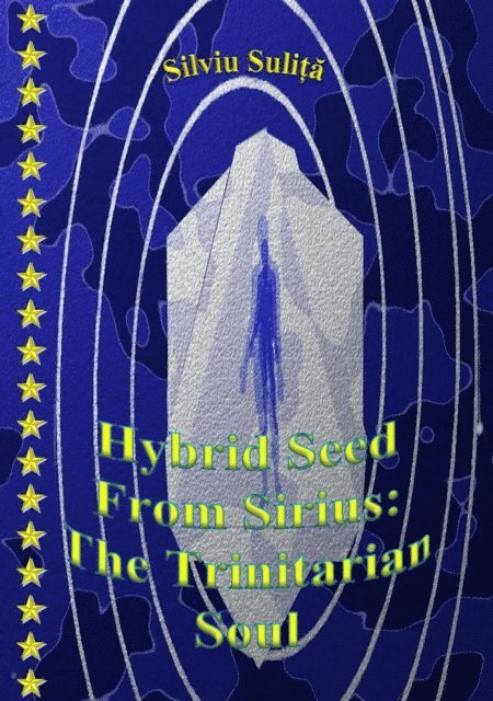 Silviu Sulita - Hybrid Seed From Sirius: The Trinitarian Soul, E-bok. Tillgänglighet: Lägg i varukorg