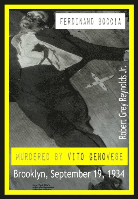 Robert Grey Reynolds - Ferdinand Boccia Murdered By Vito Genovese Brooklyn, September 19, 1934, E-bok