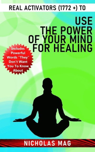 Nicholas Mag - Real Activators (1772 +) to Use the Power of Your Mind for Healing, E-bok