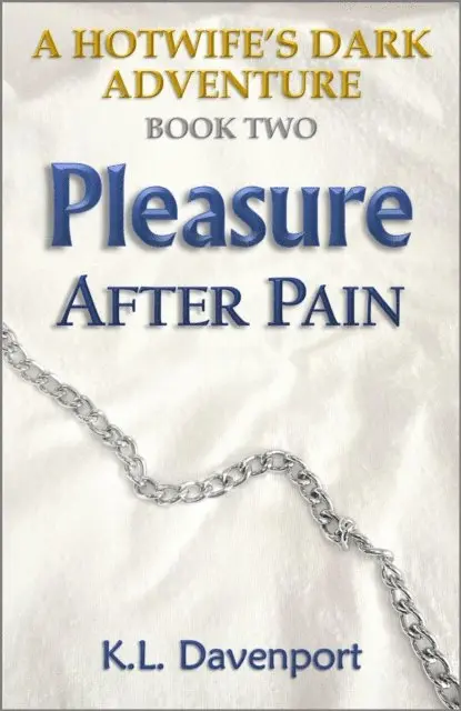 Hotwife's Dark Adventure Book Two: Pleasure After Pain