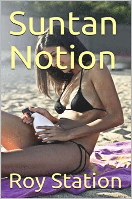 Roy Station - Suntan Notion, E-bok. Tillgänglighet: Lägg i varukorg