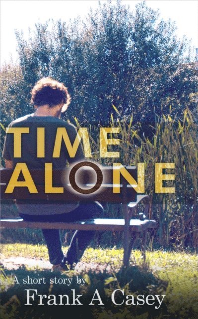 Frank Casey - Time Alone, E-bok