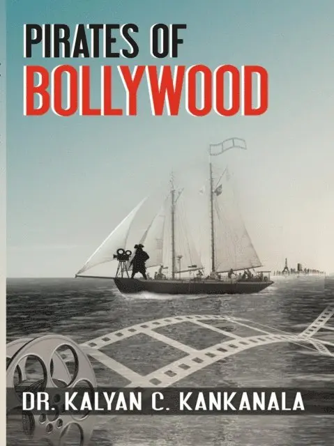 Dr. Kalyan C. Kankanala - Pirates of Bollywood, E-bok. Tillgänglighet: Lägg i varukorg