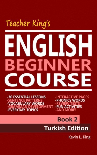 Kevin L. King - Teacher King's English Beginner Course Book 2: Turkish Edition, E-bok