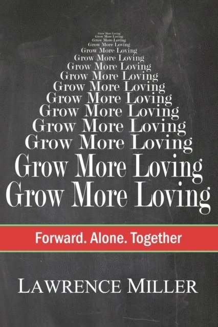 Lawrence Miller - Grow More Loving, E-bok