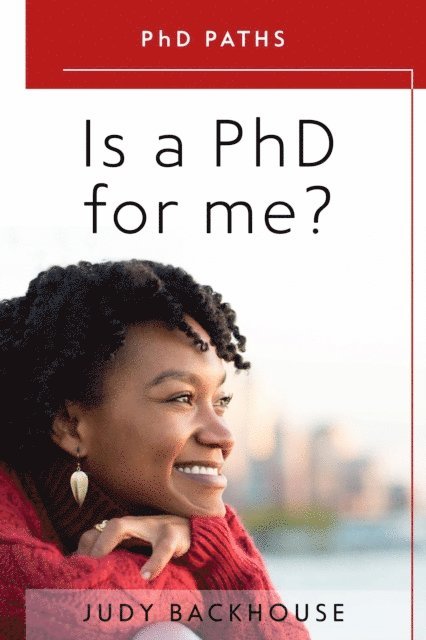 Judy Backhouse - Is a PhD For Me? What Professionals Can Expect From Doctoral Studies, E-bok