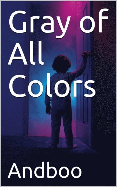 Andboo - Gray of All Colors, E-bok