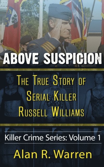 Alan R. Warren - Above Suspicion ; The True Story of Russell Williams Serial Killer, E-bok