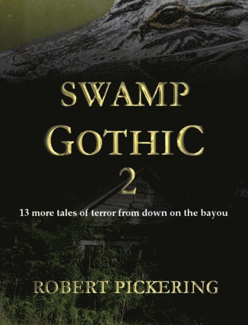 Robert Pickering - Swamp Gothic 2, E-bok