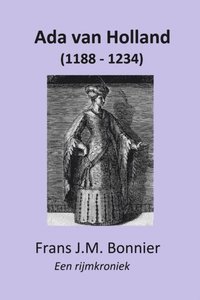 Ada van Holland (1188 - 1234) - een rijmkroniek