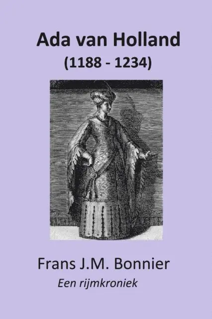 Frans Bonnier - Ada van Holland (1188 - 1234) - een rijmkroniek, E-bok. Tillgänglighet: Lägg i varukorg