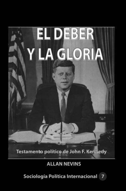 Allan Nevins - El deber y la gloria Testamento politico de John F. Kennedy, E-bok