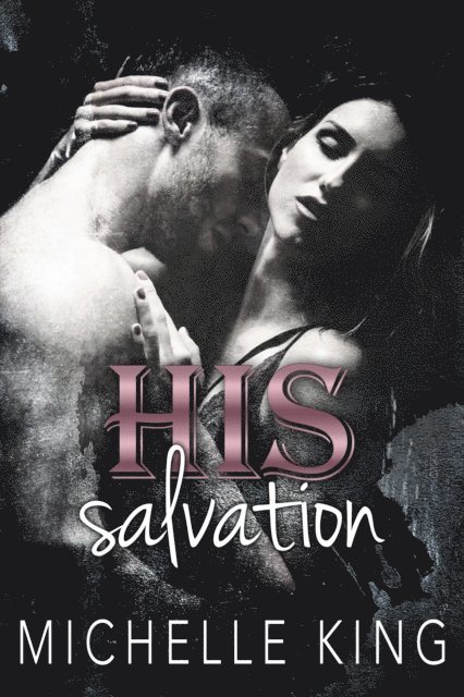 Michelle King - His Salvation, E-bok