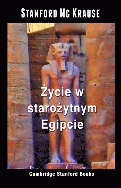 Stanford Mc Krause - Zycie w starozytnym Egipcie, E-bok