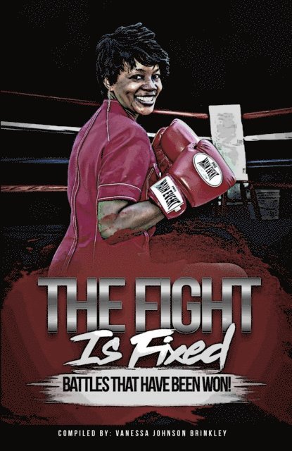 Donna Jones, Karen Mack-Burton, Shirley Patterson - Fight Is Fixed - Battles That Have Been Won, E-bok
