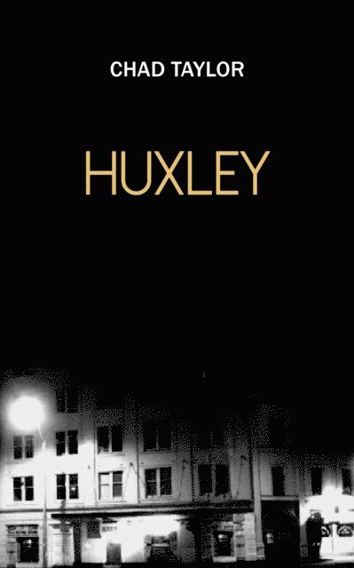 Chad Taylor - Huxley, E-bok