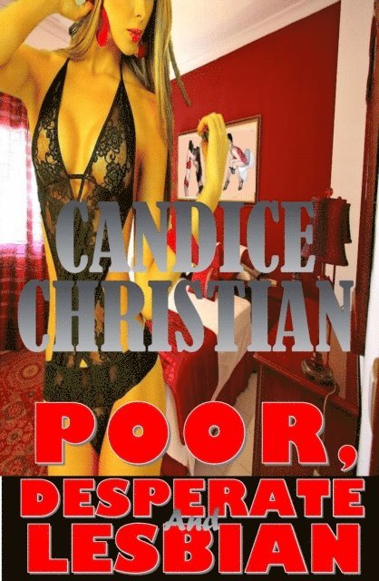 Candice Christian - Poor, Desperate and Lesbian, E-bok