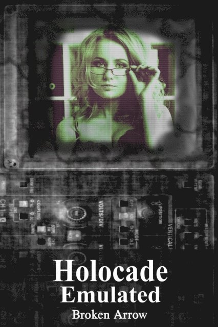 Broken Arrow - Holocade: Emulated, E-bok