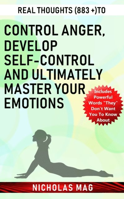 Nicholas Mag - Real Thoughts (883 +) to Control Anger, Develop Self-control and Ultimately Master Your Emotions, E-bok