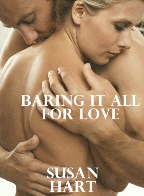 Susan Hart - Baring It All for Love, E-bok