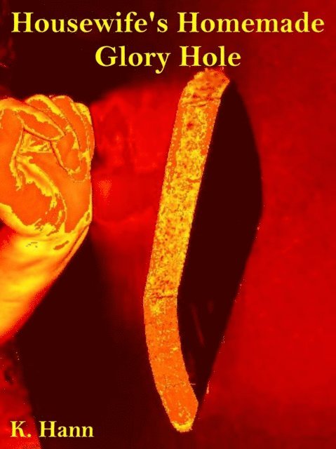 Housewife's Homemade Glory Hole