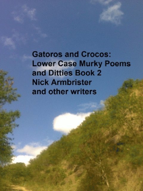 Nick Armbrister - Gatoros and Crocos: Lower Case Murky Poems and Ditties Book 2, E-bok. Tillgänglighet: Lägg i varukorg