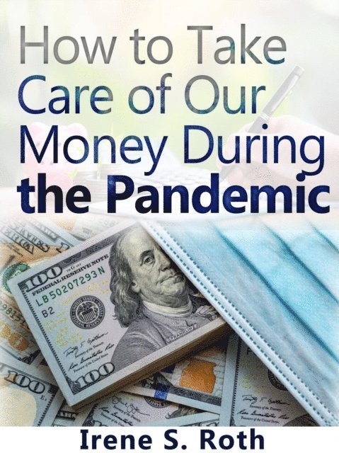 Irene S. Roth - How to Take Care of Our Money During the Pandemic, E-bok. Tillgänglighet: Lägg i varukorg