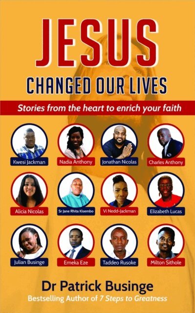Dr Patrick Businge - Jesus Changed Our Lives: Stories From The Heart To Enrich Your Faith, E-bok