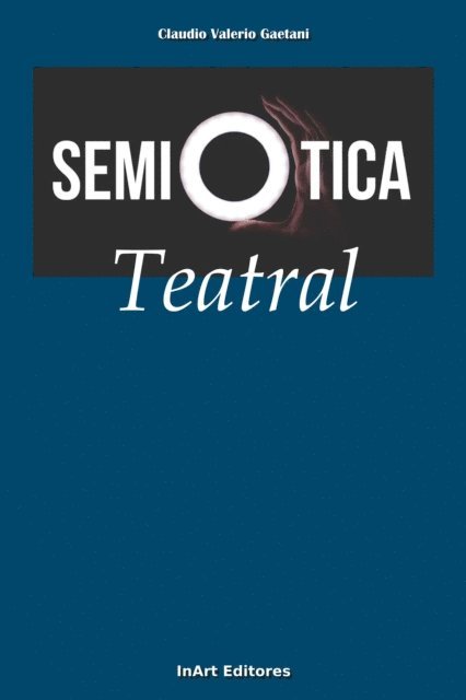 Claudio Valerio Gaetani - La semiotica y la semiotica teatral, E-bok. Tillgänglighet: Lägg i varukorg