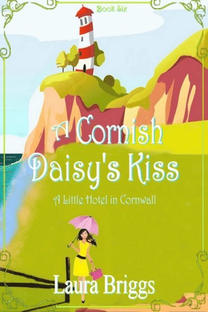Laura Briggs - Cornish Daisy's Kiss, E-bok