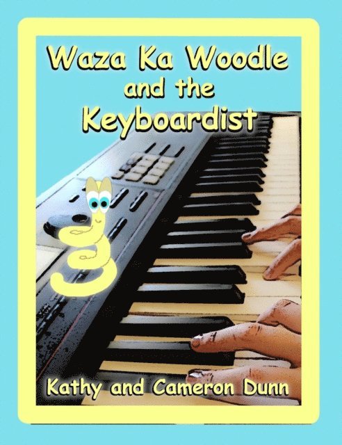 Kathy Dunn, Cameron Dunn - Waza Ka Woodle and the Keyboardist, E-bok