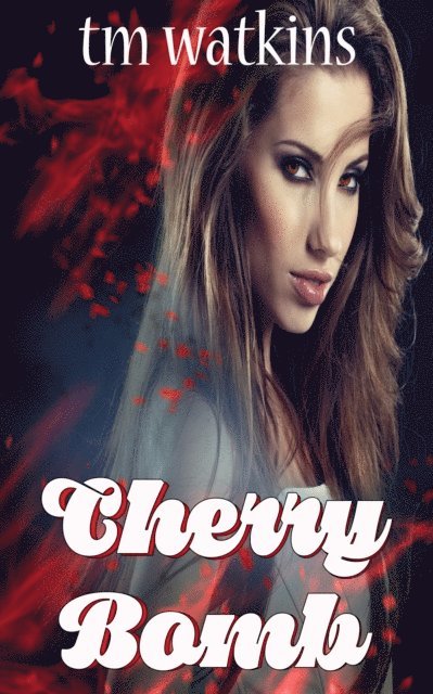 TM Watkins - Cherry Bomb, E-bok