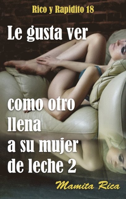 Mamita Rica - Le gusta ver como otro llena a su mujer de leche 2, E-bok