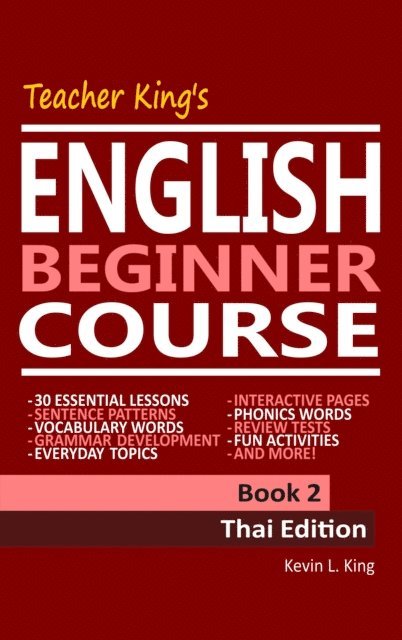 Kevin L. King - Teacher King's English Beginner Course Book 2: Thai Edition, E-bok