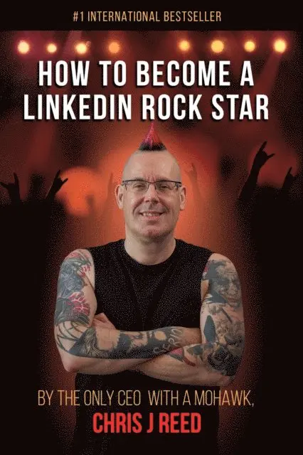 Chris J Reed - How to Become a LinkedIn Rock Star: By the Only CEO with a Mohawk, Chris J Reed, E-bok. Tillgänglighet: Lägg i varukorg