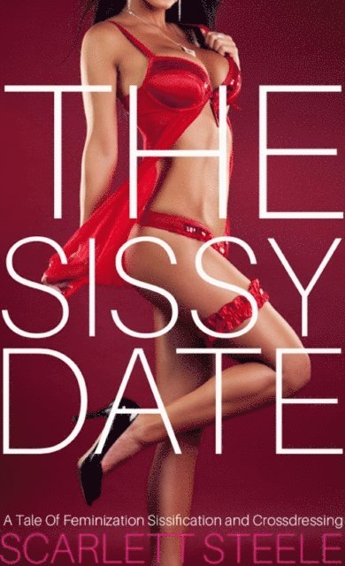 Scarlett Steele - Sissy Date, E-bok