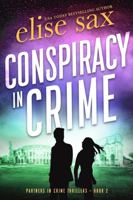 Elise Sax - Conspiracy in Crime: A Hilarious Binge-Worthy Romantic Suspense, E-bok