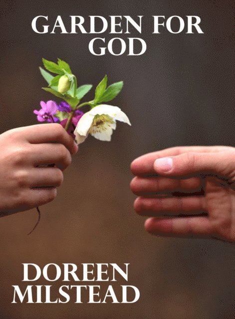 Doreen Milstead - Garden for God, E-bok. Tillgänglighet: Lägg i varukorg