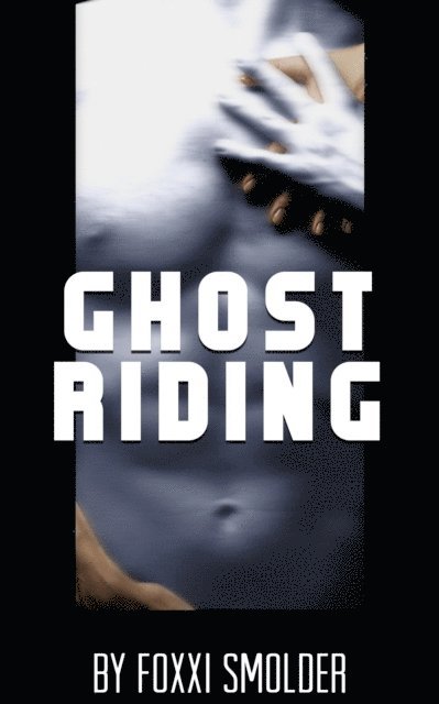 Foxxi Smolder - Ghost Riding, E-bok