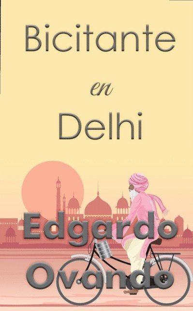 Edgardo Ovando - Bicitante en Dehli, E-bok