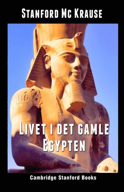 Stanford Mc Krause - Livet i det gamle Egypten, E-bok