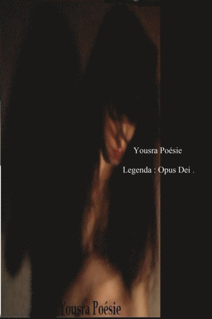 Yousra Poesie - Legenda : Opus Dei ., E-bok. Tillgänglighet: Lägg i varukorg